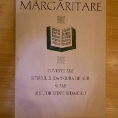 MARGARITARE-CUVINTE ALE SFINTULUI IOAN GURA DE AUR SI ALE MULTOR SF. SI DASCALI