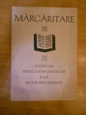 MARGARITARE-CUVINTE ALE SFINTULUI IOAN GURA DE AUR SI ALE MULTOR SF. SI DASCALI foto