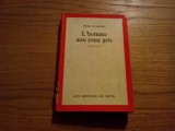 L`HOMME AUX YEUX GRIS - Petru Dumitriu - 1968, 317 p.; lb. franceza, Alta editura