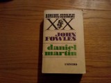 JOHN FOWLES - Daniel Martin - Editura Univers, 1984, 732 p.