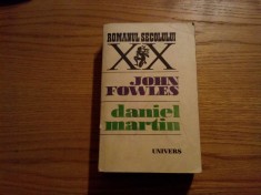 JOHN FOWLES - Daniel Martin - Editura Univers, 1984, 732 p.