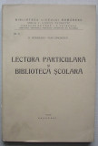 D.Murarasu, Dan Simionescu - Lectura Particulara si Biblioteca Scolara (1939)