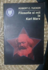 Robert C. Tucker FILOSOFIE SI MIT LA KARL MARX ed. Curtea Veche 2011 foto