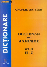 Onufrie Vinteler - Dictionar de antonime (Vol.2), H - Z foto