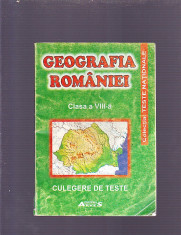 GEOGRAFIA ROMANIEI -CULEGERE DE TESTE PENTRU CLASA -A-8 -A foto