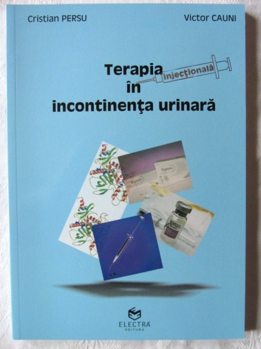 &quot;TERAPIA INJECTIONALA IN INCONTINENTA URINARA&quot;, 2008. Tiraj 150 exemplare