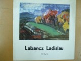 Catalog expozitie Labancz Ladislau pictura Galeria Orizont Bucuresti 1984