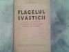 Flagelul svasticii-scurt istoric al crimelor de razboi comise de nazisti (cu 14 pagini de ilustratii)-E.Rusell