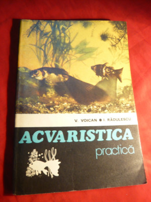 V.Voican si I.Radulescu- Acvaristica Practica - Ed. 1979 foto