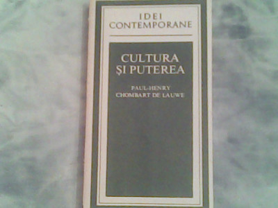 Cultura si puterea-Paul Henry Chombart de Lauwe foto