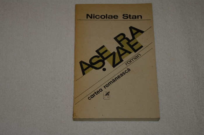 Asezarea - Nicolae Stan - Editura Cartea Romaneasca - 1989