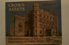 CROWN ASSETS - THE ARCHITECTURE OF THE DEPARTMENT OF PUBLIC WORLKS - 1867-1967 - JANET WRIGHT foto