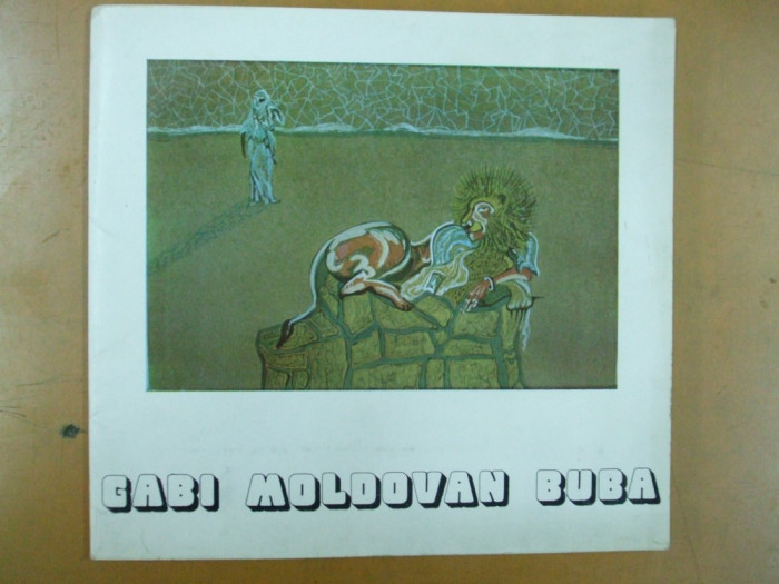 Album expozitie Gabi Moldovan Buba Caminul artei Bucuresti 1982
