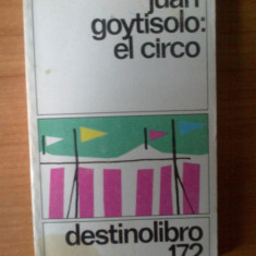 k0 Juan Goytisolo- El Circo - Destinolibro 172 (text in spaniola)