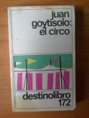 k0 Juan Goytisolo- El Circo - Destinolibro 172 (text in spaniola) foto