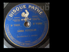 Orchestra Grigoras Dinicu-fata I - Doina muntilor; fata II-Sarba fetitelor; disc patefon/gramofon Pathe, N 71033; stare foarte buna foto