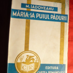 M.Sadoveanu- Maria-sa Puiul Padurii - Ed. Cartea Romaneasca 1943