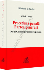 Mihail Udroiu. Procedura penala. Partea generala. Sinteze si grile, Ed. Ch. Beck 2014 foto