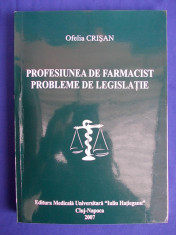 OFELIA CRISAN - PROFESIUNEA DE FARMACIST.PROBLEME DE LEGISLATIE - EDITIA II-A,RESTRUCTURATA SI ACTUALIZATA - CLUJ-NAPOCA - 2007 ( SUBLINIERI IN TEXT ) foto