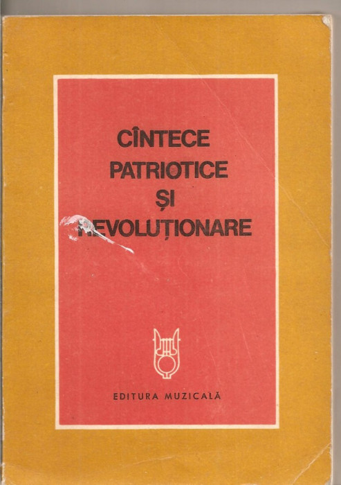 (C5404) CINTECE PATRIOTICE SI REVOLUTIONARE, EDITURA MUZICALA, 1978