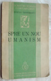 Cumpara ieftin STEFAN TEODORESCU - SPRE UN NOU UMANISM (volum de debut, 1937) [cu semnatura lui GH. BULGAR]