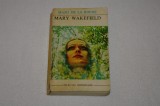 Mary Wakefield - Mazo De La Roche - Editura Univers - 1970