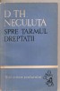 (C5403) SPRE TARMUL DREPTATII DE D.TH. NECULUTA, EDITURA TINERETULUI, 1959, Alta editura
