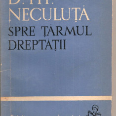 (C5403) SPRE TARMUL DREPTATII DE D.TH. NECULUTA, EDITURA TINERETULUI, 1959