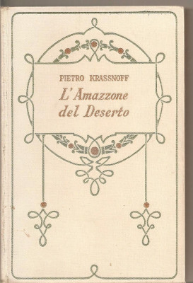 (C5409) PIETRO KRASSNOFF - L&amp;#039;AMAZZONE DEL DESERTO, EDITURA ADRIANO SALANI, FIRENZE, 1929 foto