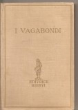 (C5405) MASSIMO GORKI - I VAGABONDI, EDITURA CASA ADITRICE BIETTI, MILANO, 1928, Alta editura