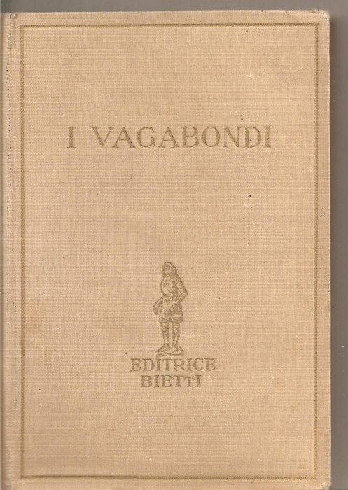 (C5405) MASSIMO GORKI - I VAGABONDI, EDITURA CASA ADITRICE BIETTI, MILANO, 1928