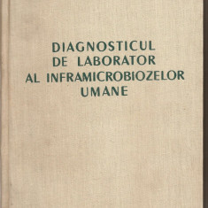 (C5377) DIAGNOSTICUL DE LABORATOR AL INFRAMICROBIOZELOR UMANE DE N. CAJAL, EDITURA ACADEMIEI, RPR, 1958