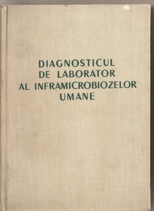 (C5377) DIAGNOSTICUL DE LABORATOR AL INFRAMICROBIOZELOR UMANE DE N. CAJAL, EDITURA ACADEMIEI, RPR, 1958