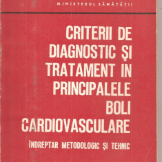 (C5385) CRITERII DE DIAGNOSTIC SI TRATAMENT IN PRINCIPALELE BOLI CARDIOVASCULARE, INDREPTAR METODOLOGIC SI TEHNIC, EDITURA MEDICALA, 1975