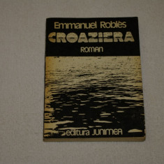 Croaziera - Emmanuel Robles - Editura Junimea - 1977