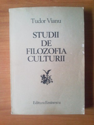 n4 Tudor Vianu - Studii de filozofia culturii foto