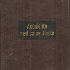 (C5388) ACCIDENTE MEDICAMENTOASE DE CONF. GH. PANAITESCU SI EMIL A. POPESCU, EDITURA MEDICALA, 1969