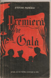 (C5400) PREMIERA DE GALA DE STEFAN POPESCU, ESPLA, 1958, Alta editura