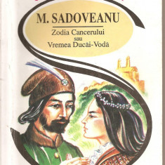 (C5394) ZODIA CANCERULUI SAU VREMEA DUCAI-VODA DE MIHAIL SADOVEANU, EDITURA EUROPRINT