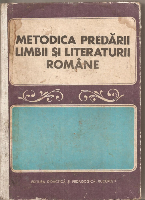(C5392) METODICA PREDARII LIMBII SI LITERATURII ROMANE IN SCOALA GENERALA SI LICEU, COORDONATOR: I.D. LAUDAT, EDP, 1973