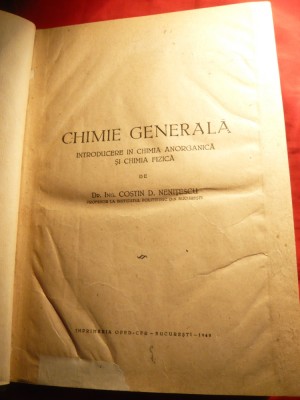 Ing.C.D.Nenitescu - Chimie Generala 1949 - Prima Ed. ,Ed.CFR -OPED foto