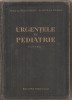 (C5379) URGENTELE IN PEDIATRIE DE prof. dr. ALFRED D. RUSESCU SI dr. VALERIU A. POPESCU, PARTEA I, EDITURA MEDICALA, 1957, Alta editura