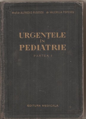 (C5379) URGENTELE IN PEDIATRIE DE prof. dr. ALFRED D. RUSESCU SI dr. VALERIU A. POPESCU, PARTEA I, EDITURA MEDICALA, 1957 foto