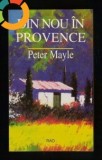 Din nou in provence - - de Peter Mayle - RAO - 1998