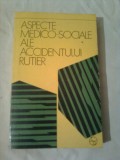 ASPECTE MEDICO-SOCIALE ALE ACCIDENTULUI RUTIER ~ CONSTANTIN GRADINARU