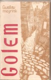 (C5472) GOLEM DE GUSTAV MEYRINK, EDITURA CARTEA ROMANEASCA, 1989, TRADUCERE DE GINA ARGINTESCU-AMZA
