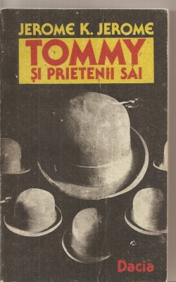 (C5470) TOMMY SI PRIETENII SAI. IDEI TRANDAVE DE JEROME K. JEROME foto