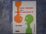 MAI RAMAN SAU ...SCHIMB SERVICIUL ? C16 849, Alta editura