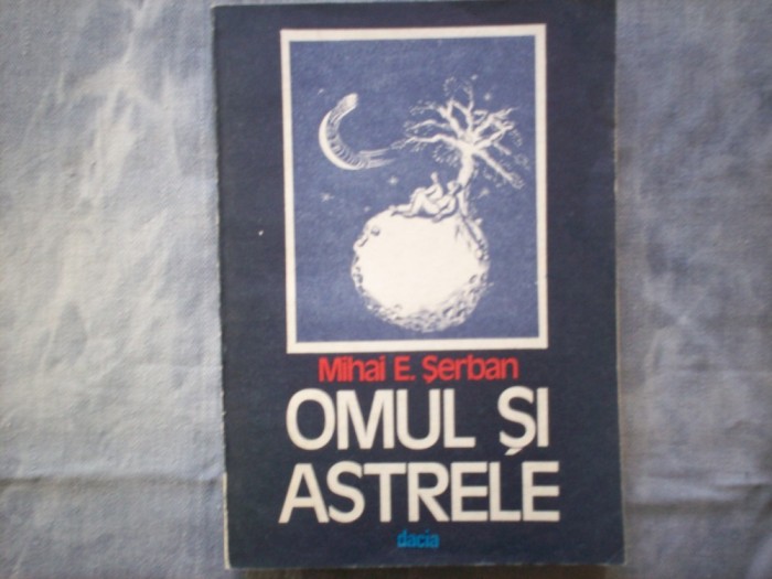 OMUL SI ASTRELE MIHAI E SERBAN C10