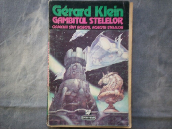 GERARD KLEIN - GAMBITUL STELELOR. SCIENCE FICTION C 10